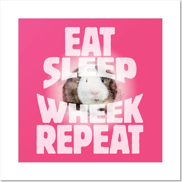 Cute Guinea Pig Design "Eat Sleep Wheek Repeat" Wall Art by SeaLAD